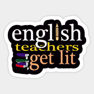 English Teachers Get Lit Sticker